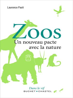 cover image of Zoos. Un nouveau pacte avec la nature